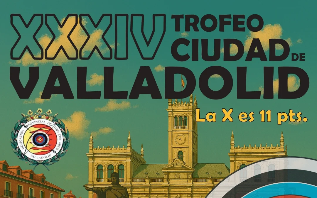XXXIV TROFEO TIRO CON ARCO CIUDAD DE  VALLADOLID